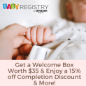 Amazon Baby Registry: Get a Welcome Box Worth $35 & Enjoy a 15% off Completion Discount & More! @