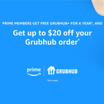 Today Only! Amazon Prime Members get Free Grubhub+ For a Year and Get up to $20 off your Grubhub order! @